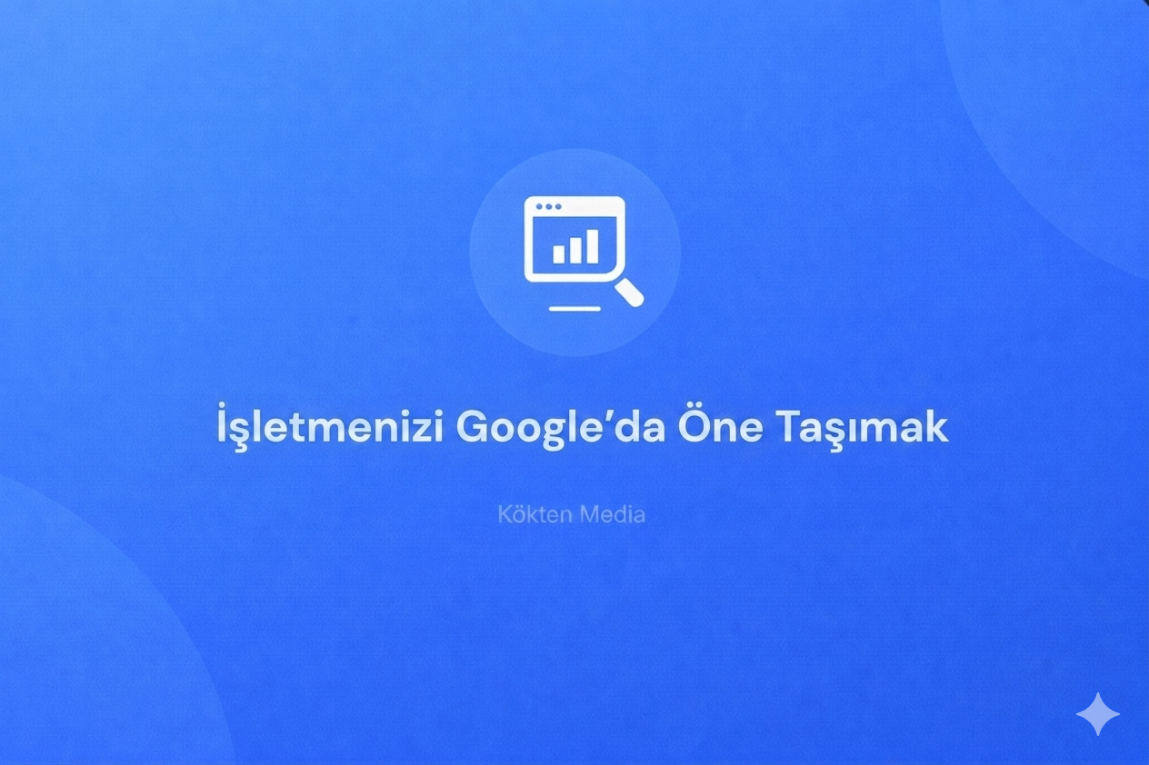 Eskişehir’de İşletmenizi Google’da Üste Taşımanın Yolları